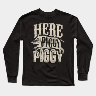 Here Piggy Piggy T shirt Boar Hunting Vintage Pig Hog Hunter Long Sleeve T-Shirt